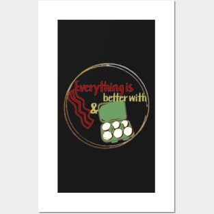 Everything Is Better With Bacon And Eggs Posters and Art